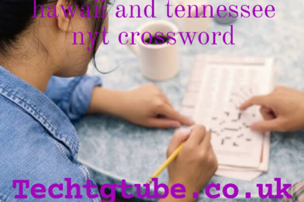 Exploring the Connection Between Hawaii and Tennessee: A Journey Through the NYT Crossword hawaii and tennessee nyt crossword