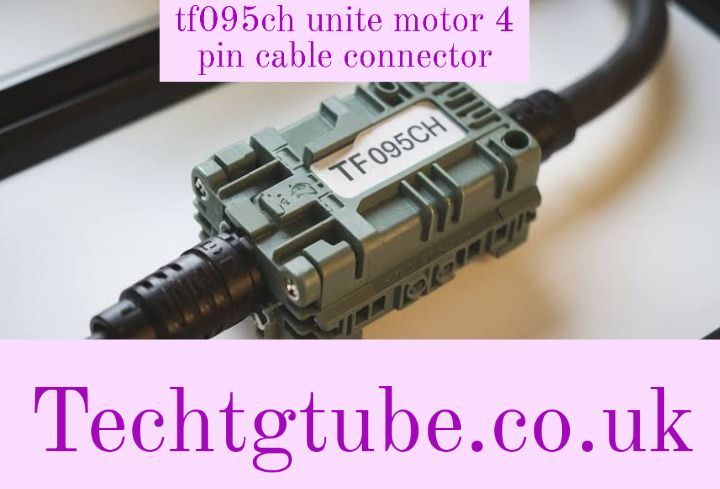 tf095ch unite motor 4 pin cable connector