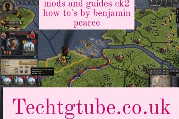 mods and guides ck2 how to's by benjamin pearce