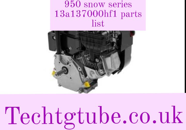 950 snow series 13a137000hf1 parts list