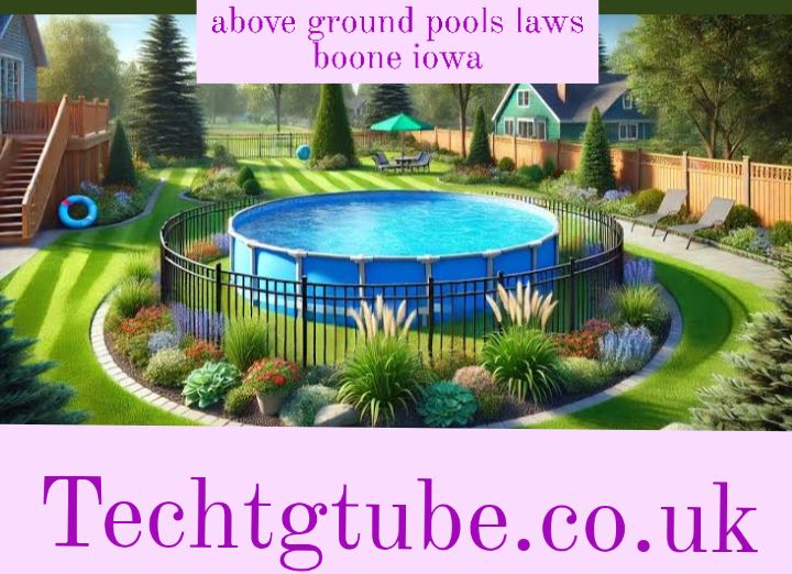 above ground pools laws boone iowa