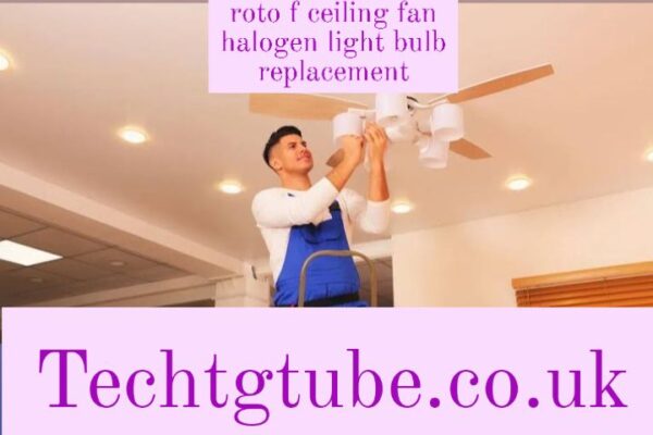 roto f ceiling fan halogen light bulb replacement