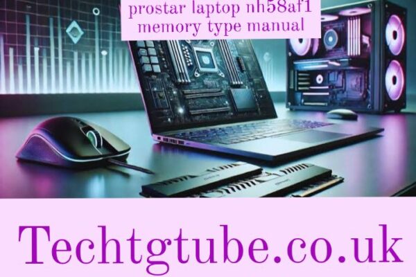 prostar laptop nh58af1 memory type manual