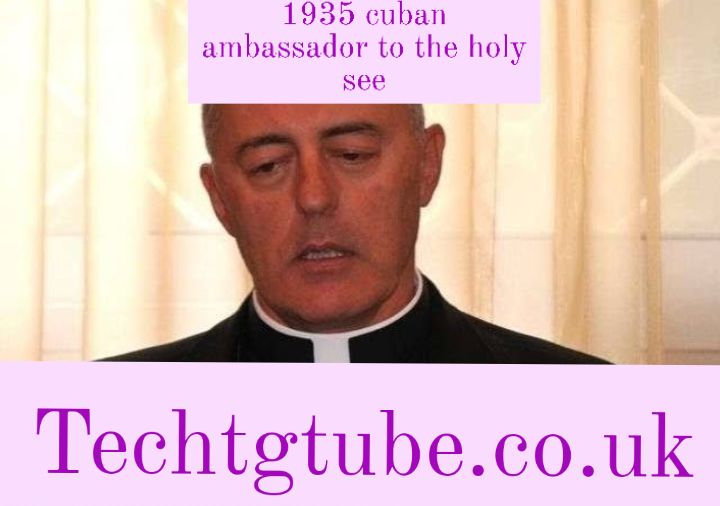 1935 cuban ambassador to the holy see