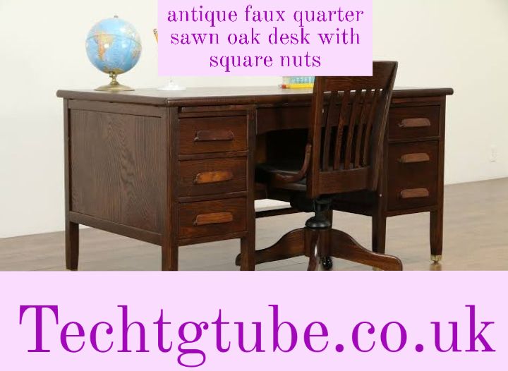 antique faux quarter sawn oak desk with square nuts