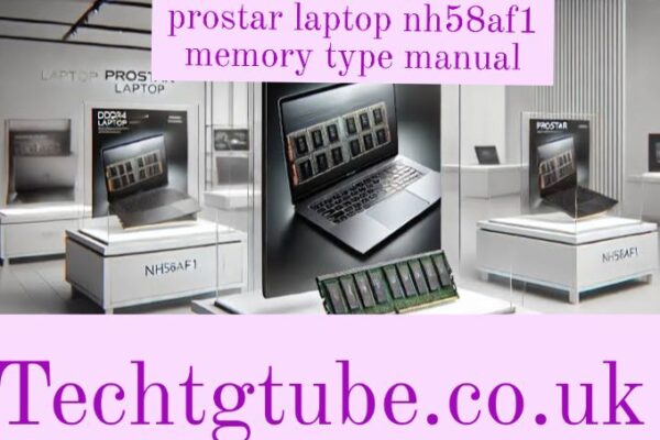 prostar laptop nh58af1 memory type manual