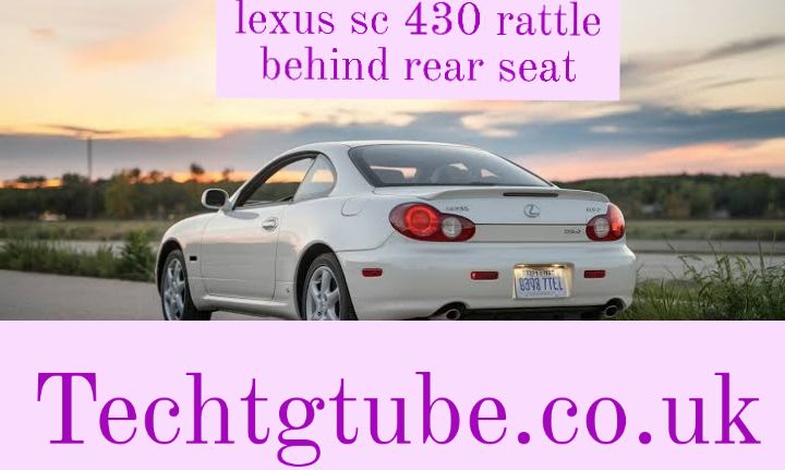 lexus sc 430 rattle behind rear seat