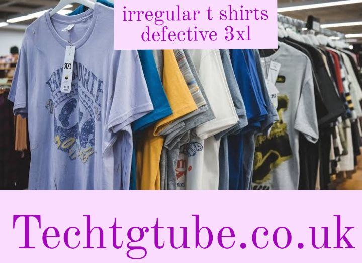 irregular t shirts defective 3xl