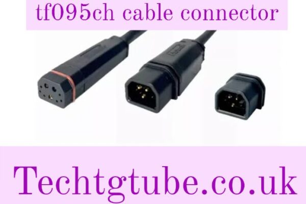 tf095ch cable connector