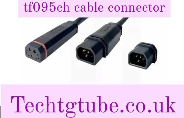 tf095ch cable connector