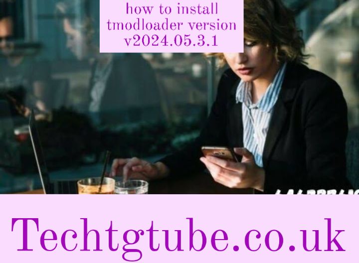 how to install tmodloader version v2024.05.3.1