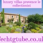 luxury villas provence le collectionist