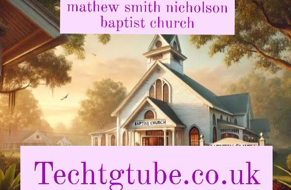 mathew smith nicholson baptist church