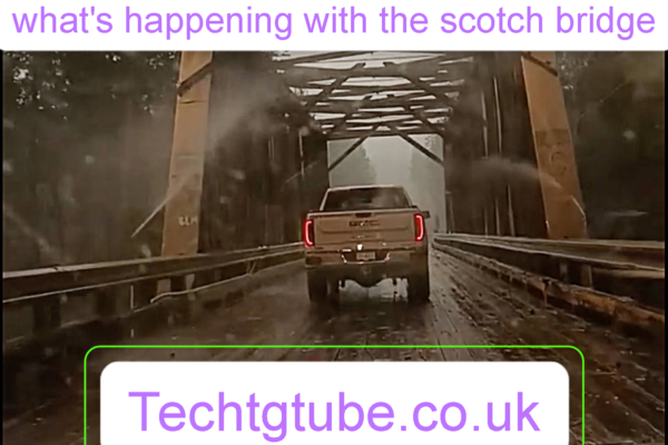 what's happening with the scotch bridge