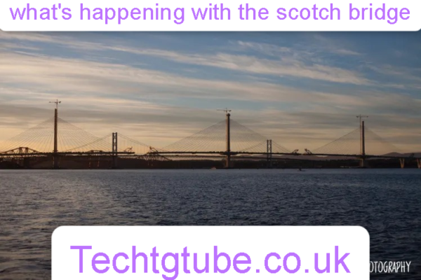 what's happening with the scotch bridge