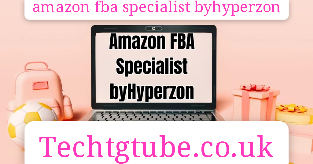 amazon fba specialist byhyperzon