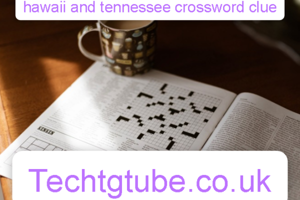 hawaii and tennessee crossword clue