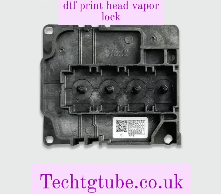 dtf print head vapor lock