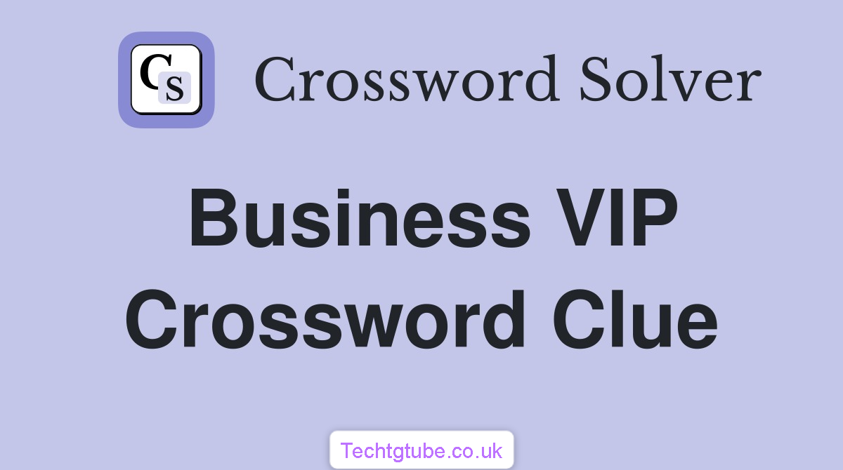 business vip crossword clue