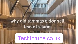 why did tammas o'donnell leave ireland why